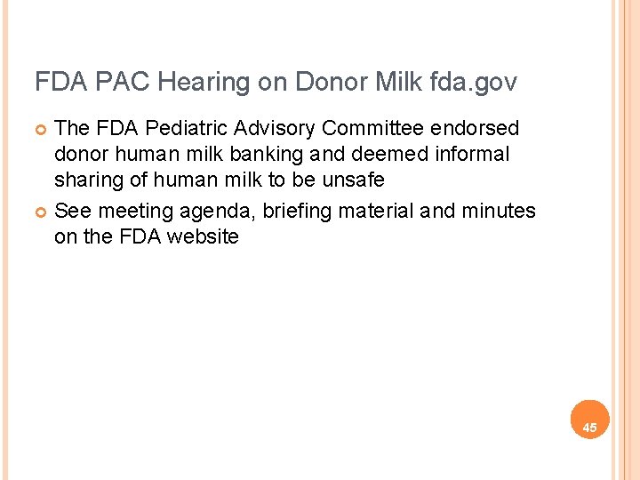 FDA PAC Hearing on Donor Milk fda. gov The FDA Pediatric Advisory Committee endorsed