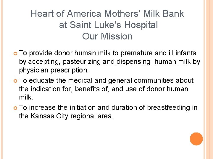 Heart of America Mothers’ Milk Bank at Saint Luke’s Hospital Our Mission ¢ To