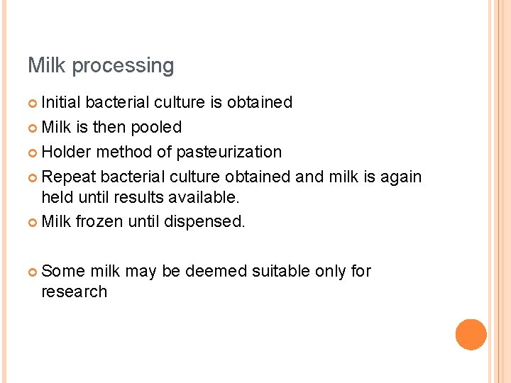 Milk processing ¢ Initial bacterial culture is obtained ¢ Milk is then pooled ¢