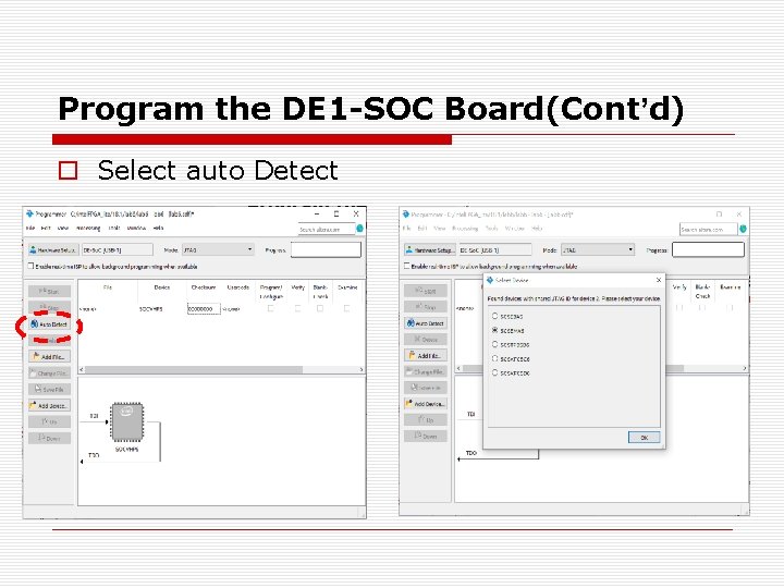 Program the DE 1 -SOC Board(Cont’d) o Select auto Detect Program the DE 1 -SOC Board(Cont’d) o Select auto Detect