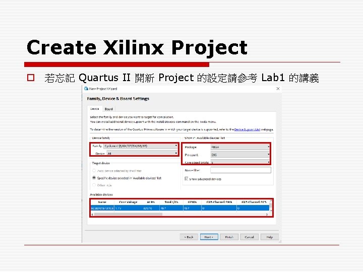 Create Xilinx Project o 若忘記 Quartus II 開新 Project 的設定請參考 Lab 1 的講義 Create Xilinx Project o 若忘記 Quartus II 開新 Project 的設定請參考 Lab 1 的講義