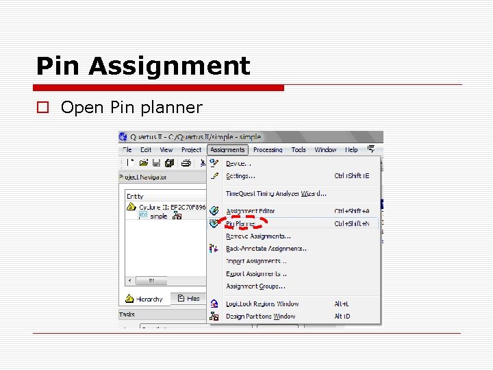 Pin Assignment o Open Pin planner Pin Assignment o Open Pin planner