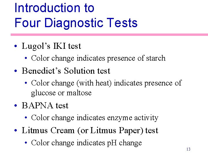 Introduction to Four Diagnostic Tests • Lugol’s IKI test • Color change indicates presence