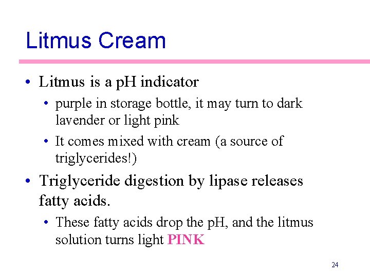 Litmus Cream • Litmus is a p. H indicator • purple in storage bottle,