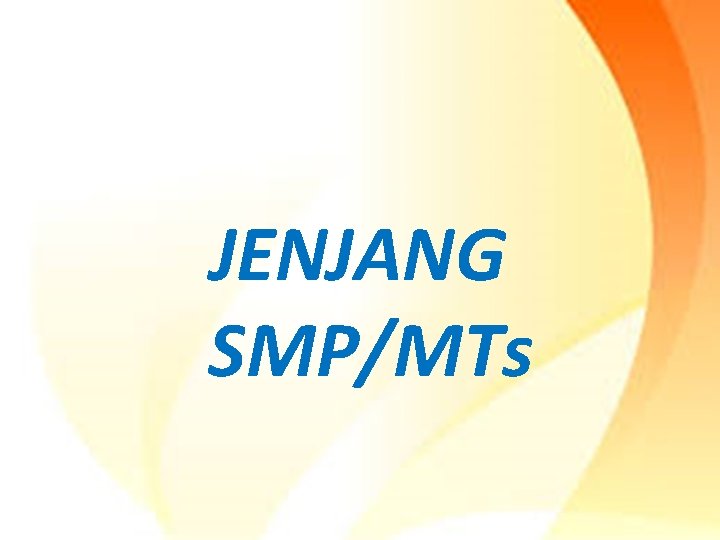 JENJANG SMP/MTs 