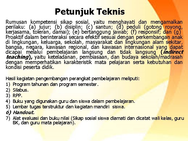 Petunjuk Teknis Rumusan kompetensi sikap sosial, yaitu menghayati dan mengamalkan perilaku: (a) jujur; (b)