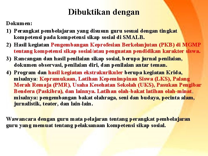 Dibuktikan dengan Dokumen: 1) Perangkat pembelajaran yang disusun guru sesuai dengan tingkat kompetensi pada