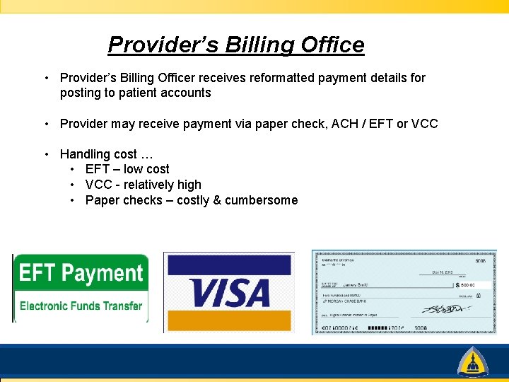 Provider’s Billing Office • Provider’s Billing Officer receives reformatted payment details for posting to