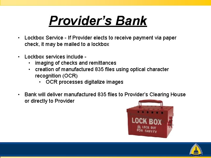 Provider’s Bank • Lockbox Service - If Provider elects to receive payment via paper