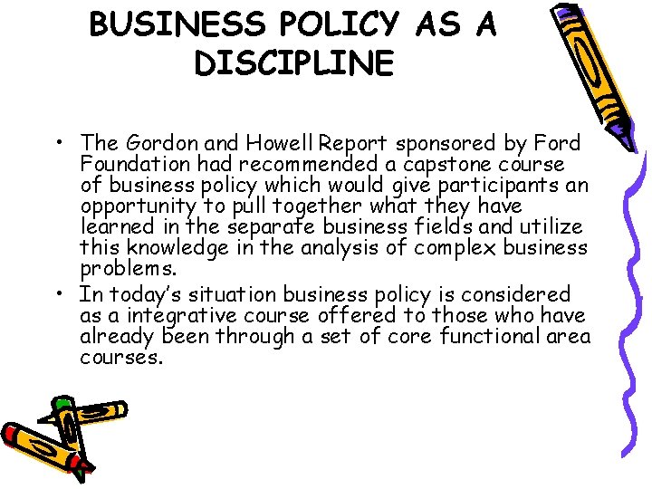 BUSINESS POLICY AS A DISCIPLINE • The Gordon and Howell Report sponsored by Ford