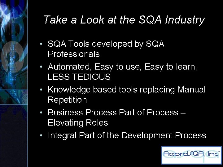 Take a Look at the SQA Industry • SQA Tools developed by SQA Professionals
