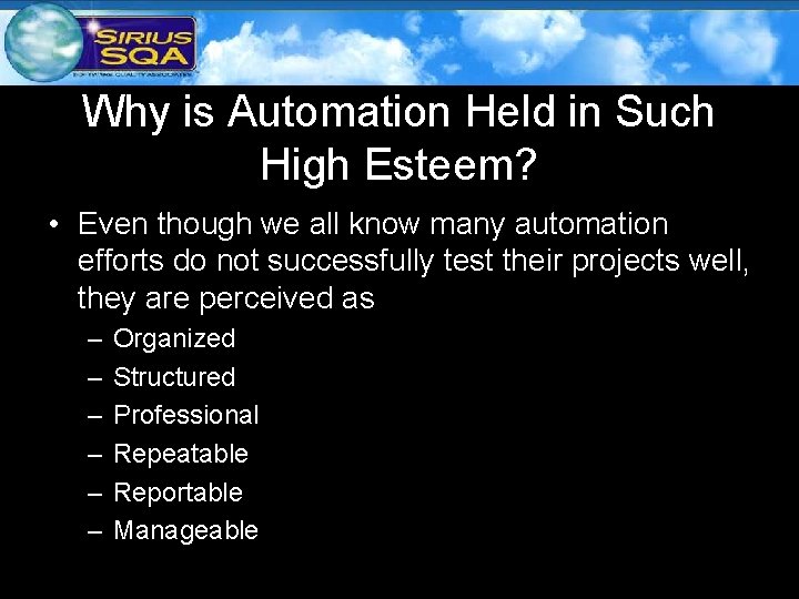 Why is Automation Held in Such High Esteem? • Even though we all know