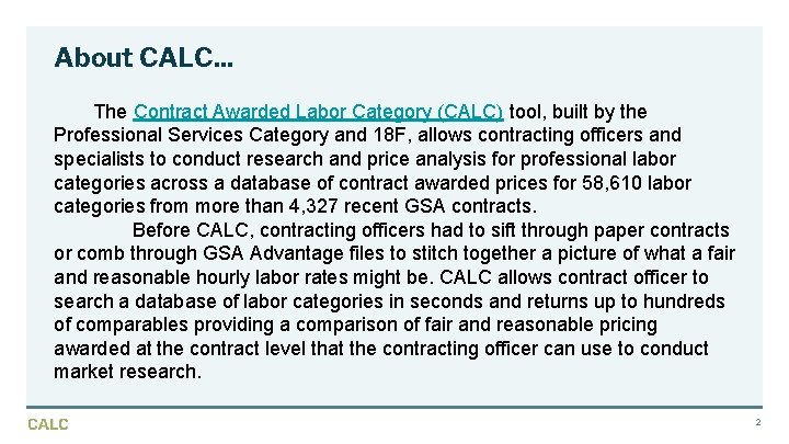 About CALC. . . The Contract Awarded Labor Category (CALC) tool, built by the