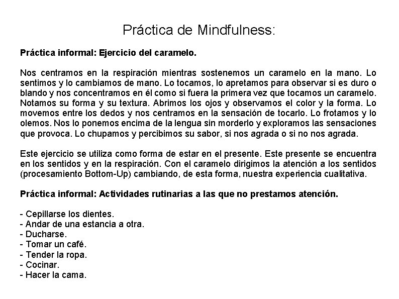 Práctica de Mindfulness: Práctica informal: Ejercicio del caramelo. Nos centramos en la respiración mientras