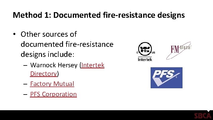 Method 1: Documented fire-resistance designs • Other sources of documented fire-resistance designs include: –