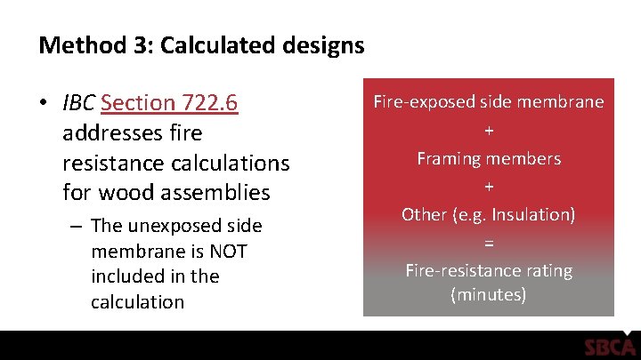 Method 3: Calculated designs • IBC Section 722. 6 addresses fire resistance calculations for