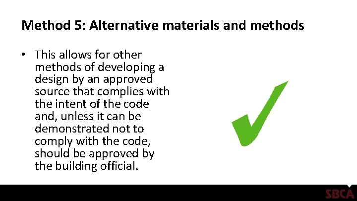 Method 5: Alternative materials and methods • This allows for other methods of developing