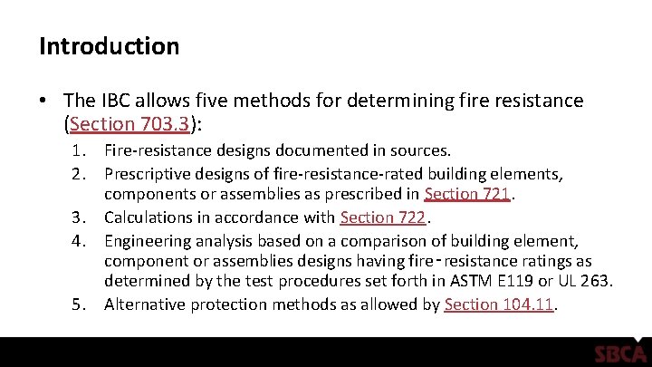 Introduction • The IBC allows five methods for determining fire resistance (Section 703. 3):