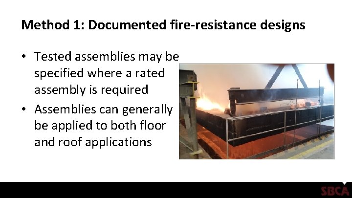 Method 1: Documented fire-resistance designs • Tested assemblies may be specified where a rated
