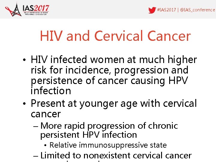 #IAS 2017 | @IAS_conference HIV and Cervical Cancer • HIV infected women at much