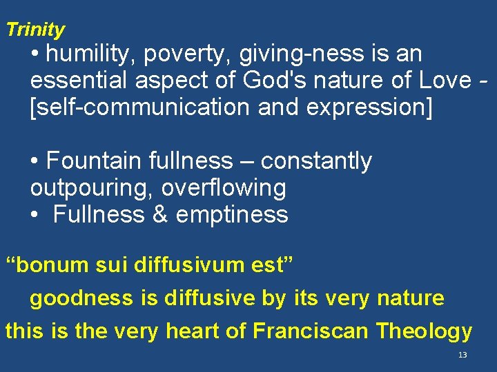 Trinity • humility, poverty, giving-ness is an essential aspect of God's nature of Love