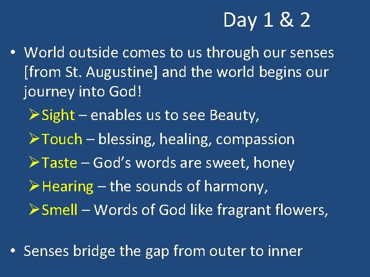 Day 1 & 2 • World outside comes to us through our senses [from