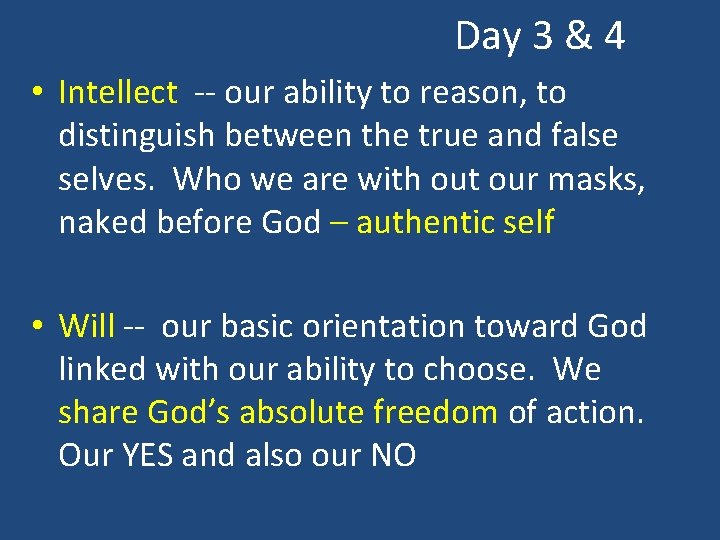 Day 3 & 4 • Intellect -- our ability to reason, to distinguish between