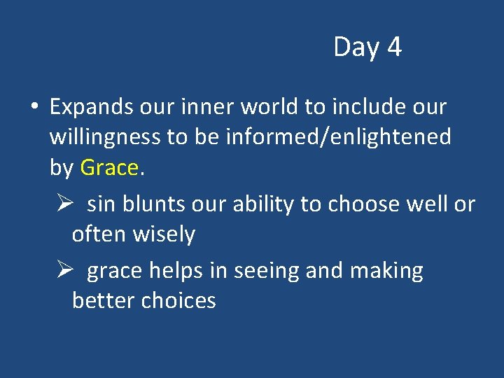 Day 4 • Expands our inner world to include our willingness to be informed/enlightened