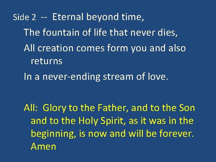 Side 2 -- Eternal beyond time, The fountain of life that never dies, All
