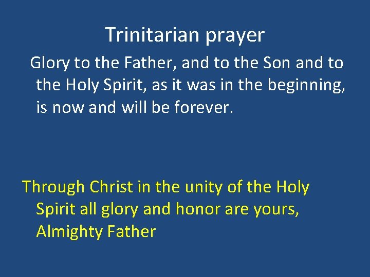 Trinitarian prayer Glory to the Father, and to the Son and to the Holy