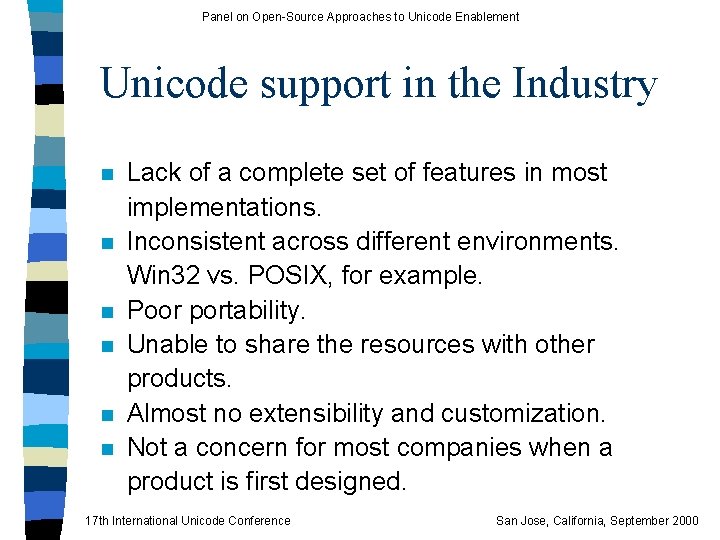 Panel on Open-Source Approaches to Unicode Enablement Unicode support in the Industry n n