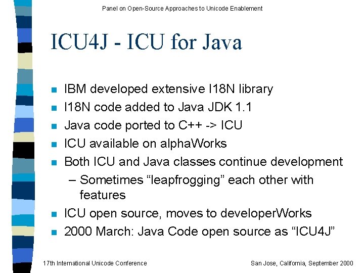 Panel on Open-Source Approaches to Unicode Enablement ICU 4 J - ICU for Java