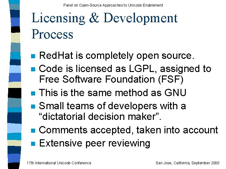 Panel on Open-Source Approaches to Unicode Enablement Licensing & Development Process n n n