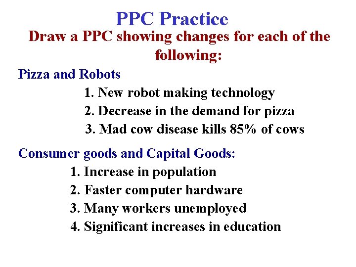 PPC Practice Draw a PPC showing changes for each of the following: Pizza and