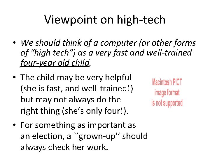 Viewpoint on high-tech • We should think of a computer (or other forms of