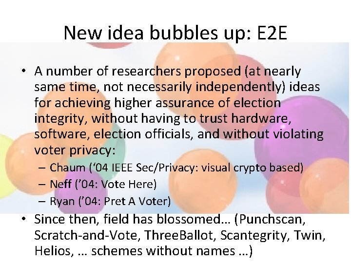 New idea bubbles up: E 2 E • A number of researchers proposed (at