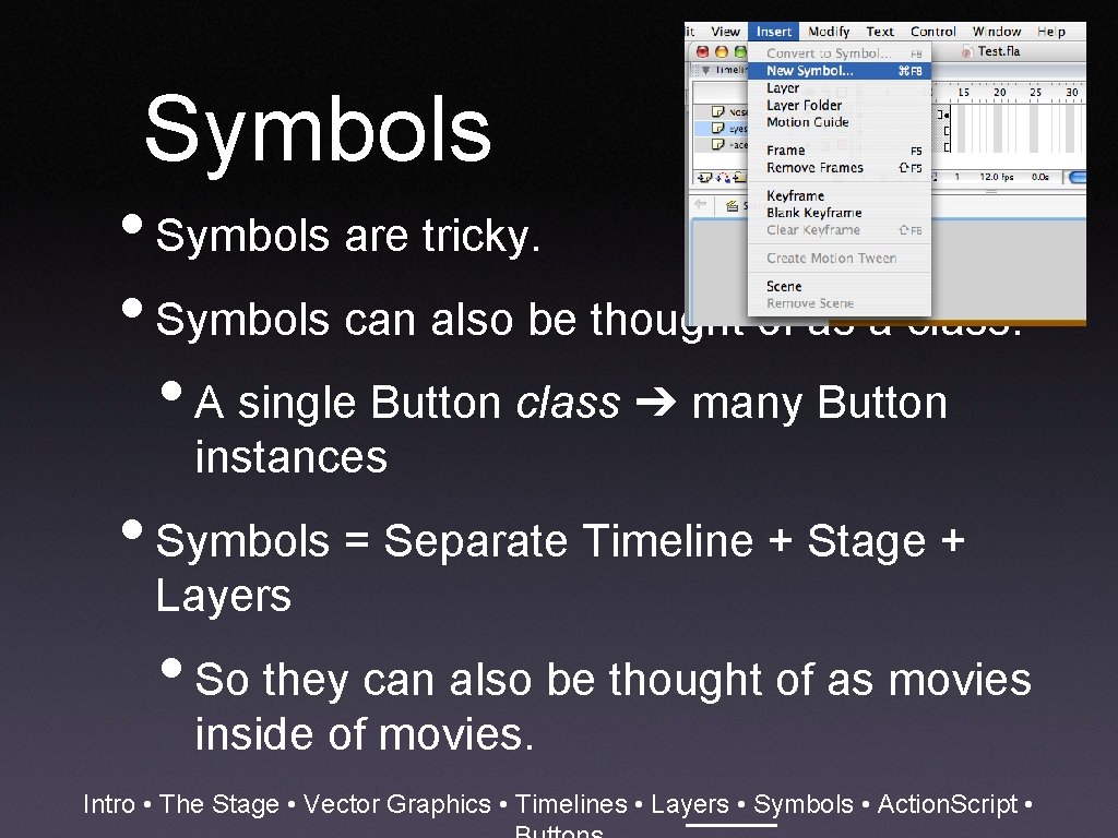 Symbols • Symbols are tricky. • Symbols can also be thought of as a