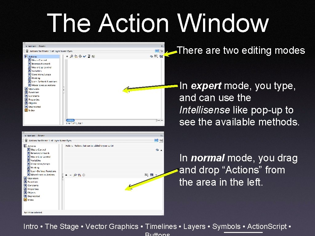 The Action Window There are two editing modes In expert mode, you type, and