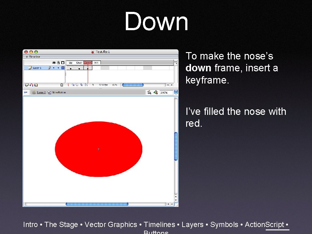 Down To make the nose’s down frame, insert a keyframe. I’ve filled the nose