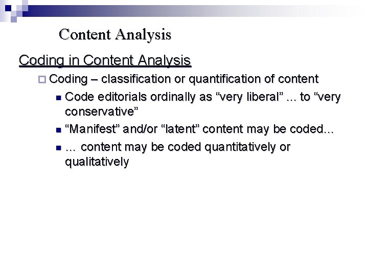 Content Analysis Coding in Content Analysis ¨ Coding – classification or quantification of content