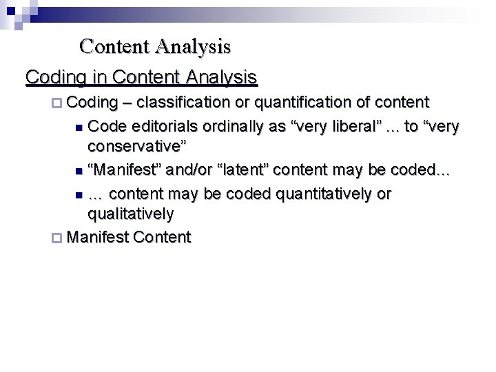 Content Analysis Coding in Content Analysis ¨ Coding – classification or quantification of content