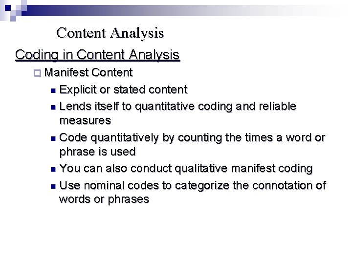 Content Analysis Coding in Content Analysis ¨ Manifest Content Explicit or stated content n