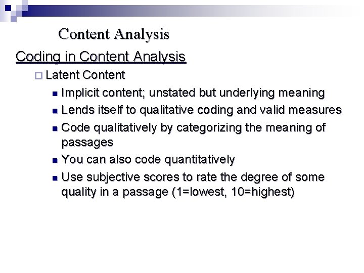 Content Analysis Coding in Content Analysis ¨ Latent Content Implicit content; unstated but underlying