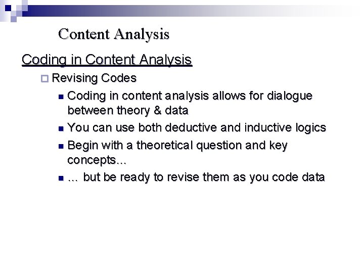 Content Analysis Coding in Content Analysis ¨ Revising Codes Coding in content analysis allows