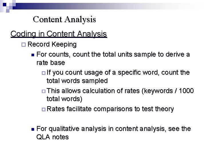 Content Analysis Coding in Content Analysis ¨ Record Keeping n For counts, count the
