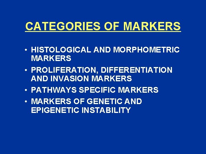 CATEGORIES OF MARKERS • HISTOLOGICAL AND MORPHOMETRIC MARKERS • PROLIFERATION, DIFFERENTIATION AND INVASION MARKERS