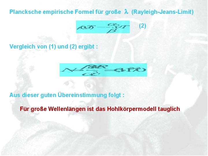 Plancksche empirische Formel für große l (Rayleigh-Jeans-Limit) (2) Vergleich von (1) und (2) ergibt