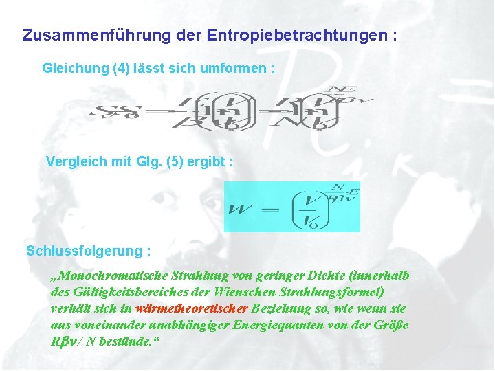 Zusammenführung der Entropiebetrachtungen : Gleichung (4) lässt sich umformen : Vergleich mit Glg. (5)