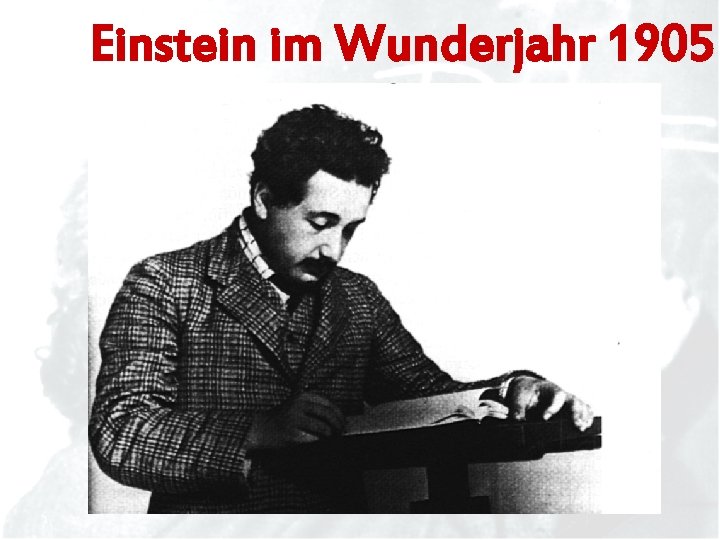 Einstein im Wunderjahr 1905 