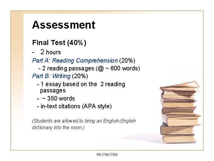 Assessment Final Test (40%) - 2 hours Part A: Reading Comprehension (20%) - 2